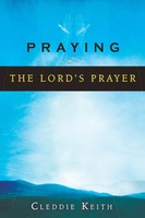 Cleddie Keith | Praying The Lord's Prayer | Taschenbuch | Englisch (2005)