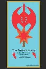 The Seventh House: The Tale of Fort Durmon 'Durmon RedFoote' Part Three: Depatur