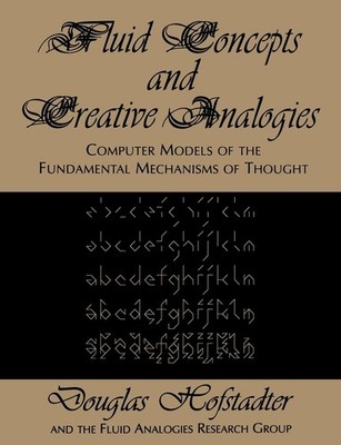 Fluid Concepts and Creative Analogies: Computer Models of the Fundamental Me...