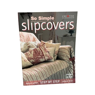 So Simple Slipcovers: Step By Step Guide Book by Gail Abbott & Cate Burren