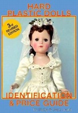 Hard Plastic Dolls: Identification Price Guide by Polly Judd; Pam Judd