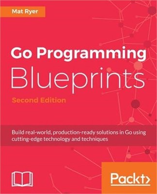 Go Programming Blueprints - Second Edition: Build real-world, production-ready s