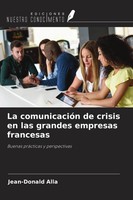 Jean-Donald Alla | La ComunicacióN De Crisis En Las Grandes Empresas Francesas