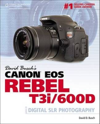 David Busch's Canon EOS Rebel T3i/600D Guide to Digital SLR Photogra - VERY GOOD