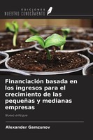 FinanciacióN Basada En Los Ingresos Para El Crecimiento De Las PequeñAs Y...