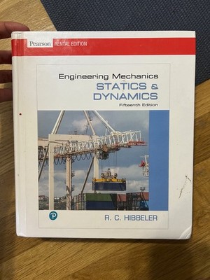 Engineering Mechanics : Statics and Dynamics by Russell Hibbeler: Rental Edition