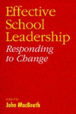 Effective School Leadership: Responding to Change by Macbeath, John Paperback