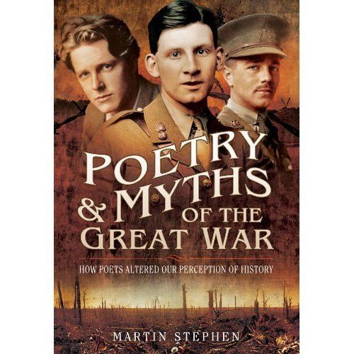 Poetry and Myths of the Great War: How Poets Altered our Perception of History