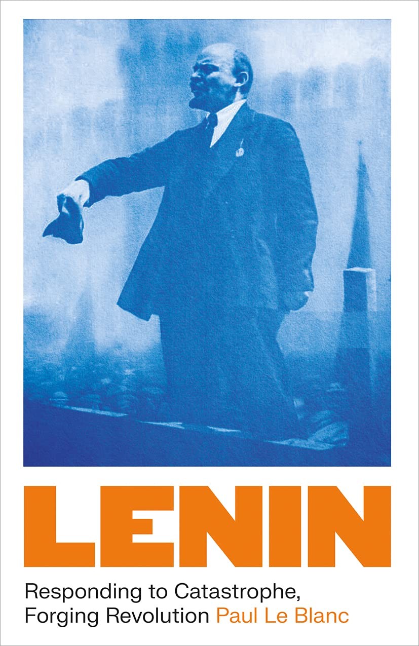 Lenin: Responding to Catastrophe Forging Revolution by Paul Le Blanc (PB 2023) - Image 8