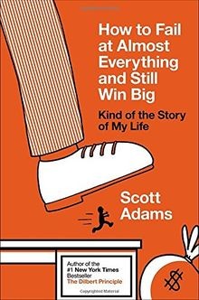 How to Fail at Almost Everything and Still Win Big:... | Buch | Zustand sehr gut