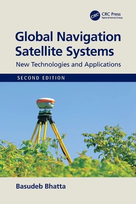 Global Navigation Satellite Systems New Technologies and Applications Bhatta