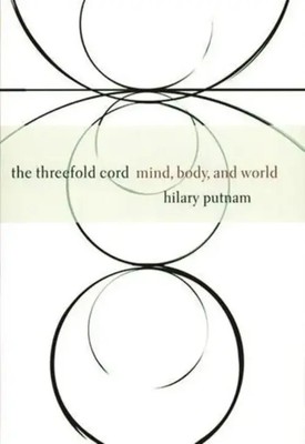 The Threefold Cord | Mind, Body, and World | Hilary Putnam | Englisch | Buch