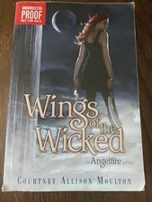 Wings of the Wicked (Angelfire) by Courtney Allison Moulton -Uncorrected Proof