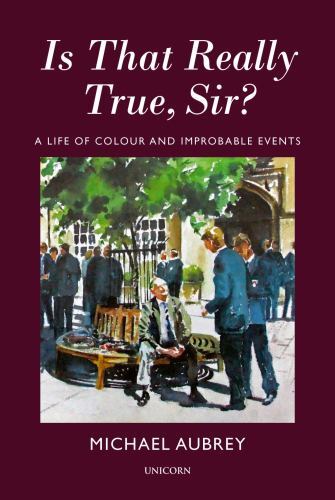 Is That Really True, Sir? : A Life of Colour and Improbable Events by Michael...