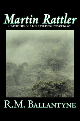 Thumbnail - Martin Rattler By R.m. Ballantyne, Fiction, Action & Adventure