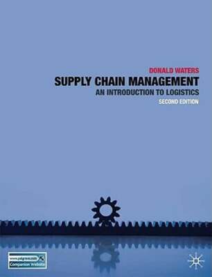 Supply Chain Management: An Introduction to Logistics by Donald Waters: Used