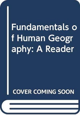 Fundamentals of Human Geography: A Reader