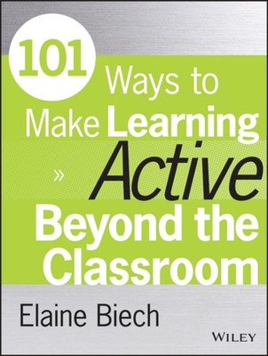 101 WAYS TO MAKE LEARNING ACTIVE BEYOND by Elaine Ebb Associates Inc. Biech