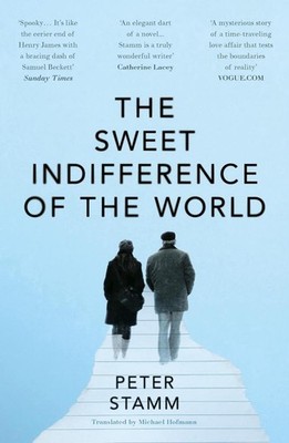 The Sweet Indifference of the World by Peter Stamm (English) Paperback Book
