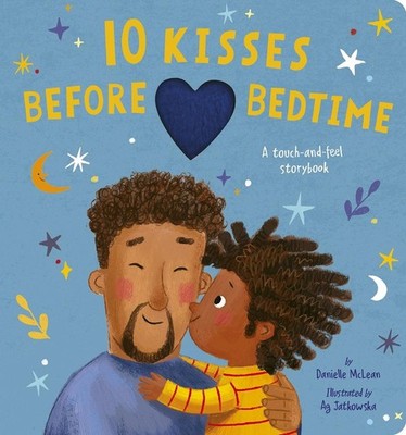 10 Kisses Before Bedtime: A Touch-and-feel Storybook by Danielle McLean (English