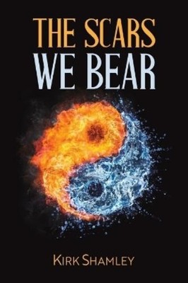 Kirk Shamley The Scars We Bear (Paperback)