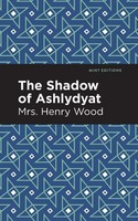 The Shadow Of Ashlydyat Henry Wood Taschenbuch Kartoniert / Broschiert Englisch