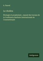 A. Fauvel | Le CholéRa | Taschenbuch | FranzöSisch (2025) | Antigonos Verlag