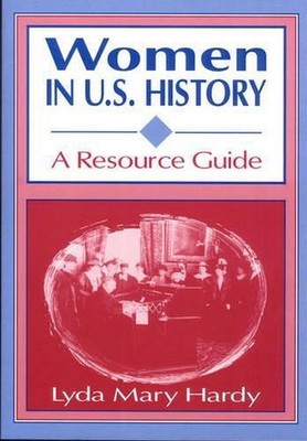 Women in U.S. History: A Resource Guide by Lyda M. Hardy (English) Paperback Boo