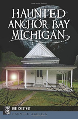 Haunted Anchor Bay, Michigan (Haunted America) - Paperback NEW Chestnut, Debi 01