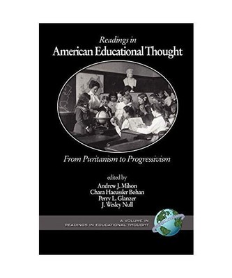Readings in American Educational Thought: From Puritanism to Progressivism (PB)