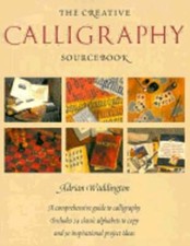 The Creative Calligraphy Sourcebook: Choose from 50 Imaginative Projects and 28
