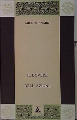 Abel Bonnard DIE PFLICHT ZUM HANDELN Ar 