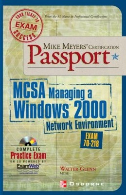 MIKE MEYERS' MCSA MANAGING A WINDOWS(R) 2000 NETWORK By Walter Glenn *BRAND NEW*