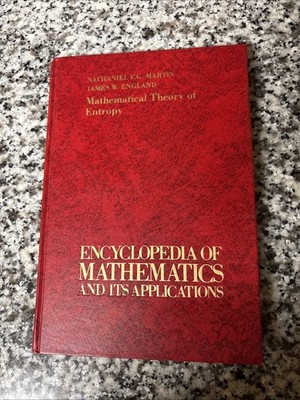 MATHEMATICAL THEORY OF ENTROPY (ENCYCLOPEDIA OF By Nathaniel F. G. Martin