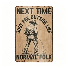 Next Time Just Pee Outside Funny Cowboy Bathroom Metal Sign 8x12 Inch