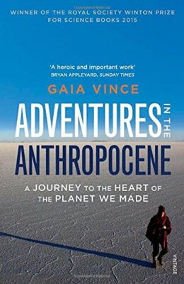 Adventures in the Anthropocene: A Journey to the Heart of the Planet we Made,Ga