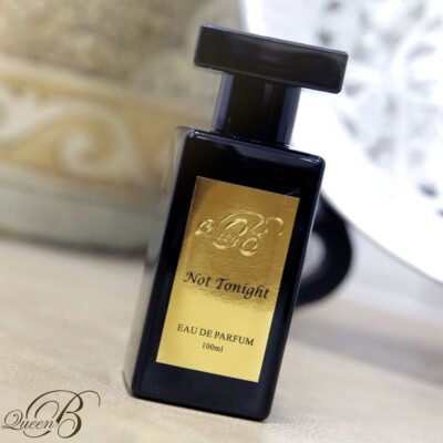 Not Tonight by Queen B Perfumes 100ml / 3.4 fl. oz. Spray - Free Shipping