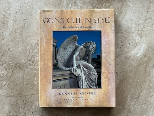 Going Out in Style The Architecture of Eternity 1997 Douglas Keister Like New - Imagen 1 de 16