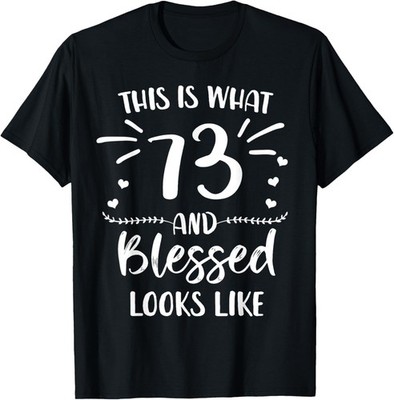 73 and Blessed 73rd Birthday Christian Cute Religious T-Shirt