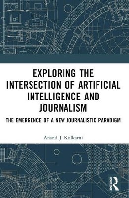 Exploring the Intersection of Artificial Intelligence and Jou... - 9781032716886