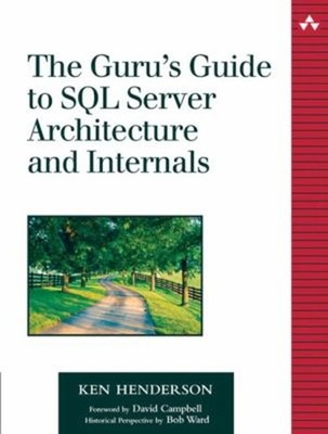 The Guru's Guide to SQL Server Architecture and Internals Ken Hen