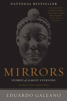 Mirrors: Stories of Almost Everyone - Paperback By Galeano, Eduardo - GOOD