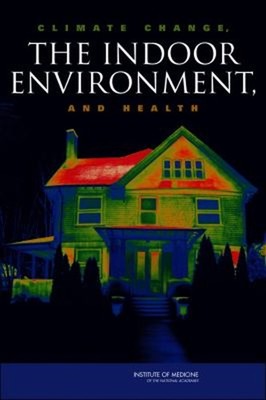 Climate Change, the Indoor Environment, and Health Paperback