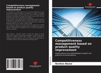 Competitiveness Management Based On Product Quality Improvement Nurzhan Abuew