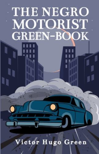 The Negro Motorist Green-Book: 1940 Facsimile Edition Paperback, Brand New, F...