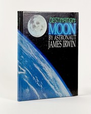 James IRWIN, with Al Janssen / Destination Moon Signed and inscribed 1st ed 1989