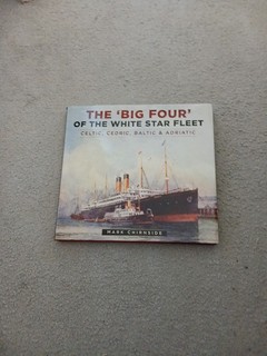 The Big Four of The White Star Fleet Celtic Cedric Baltic & Adriatic Ship Book