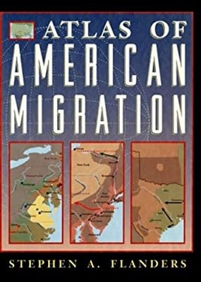 Atlas of American Migration Hardcover Stephen A. Flanders