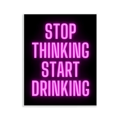 Stop Thinking Start Drinking Wall Plaque Art Design by House of Lulu, 11 x 14