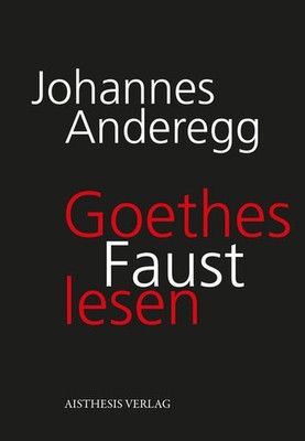 Goethes Faust lesen | Johannes Anderegg | deutsch